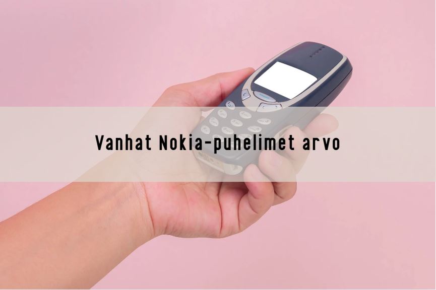 vanhat nokia-puhelimet arvo