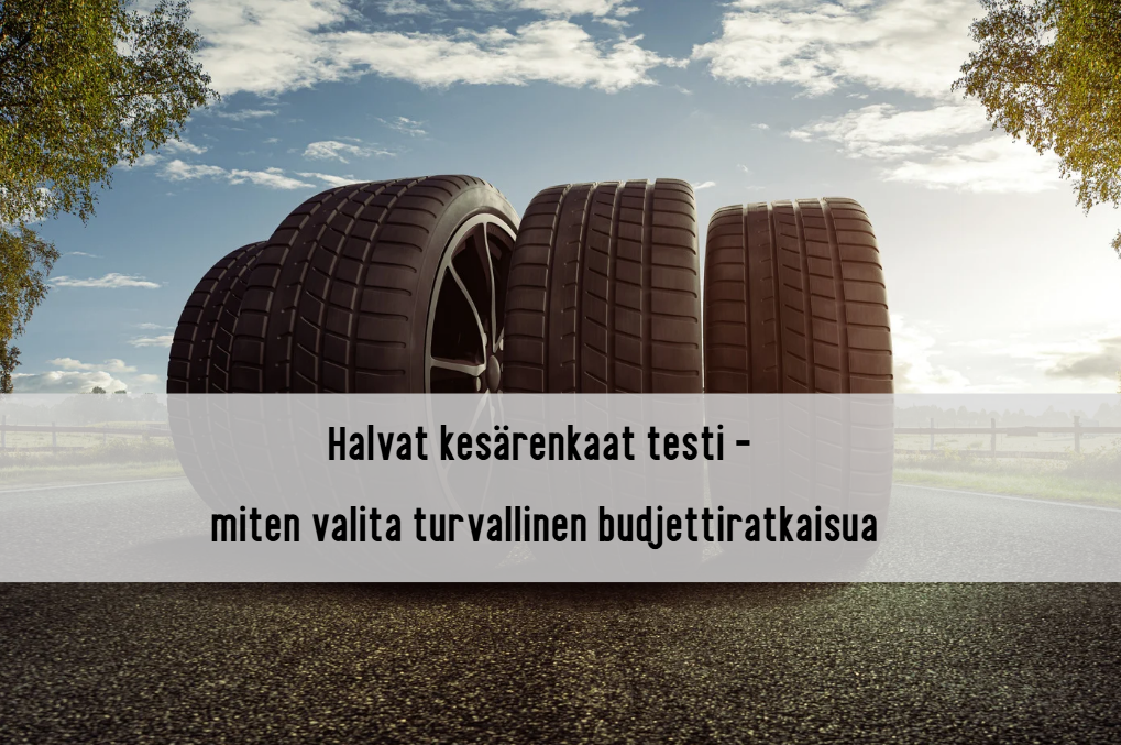 halvat kesärenkaat testi
