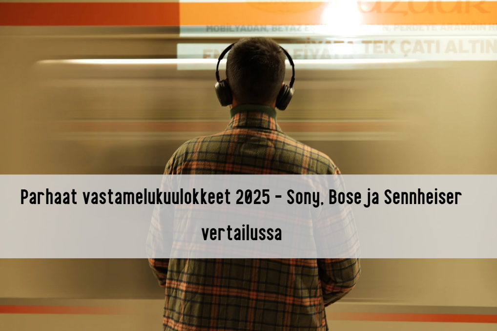 parhaat vastamelukuulokkeet